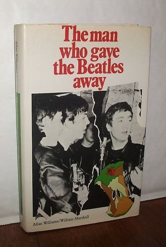 Preview of the first image of The Man Who Gave The Beatles Away h/b Book.