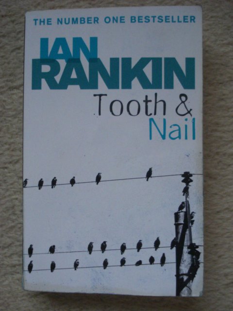 Preview of the first image of No. 1 Bestseller IAN RANKIN PAPERBACK TOOTH & NAIL.