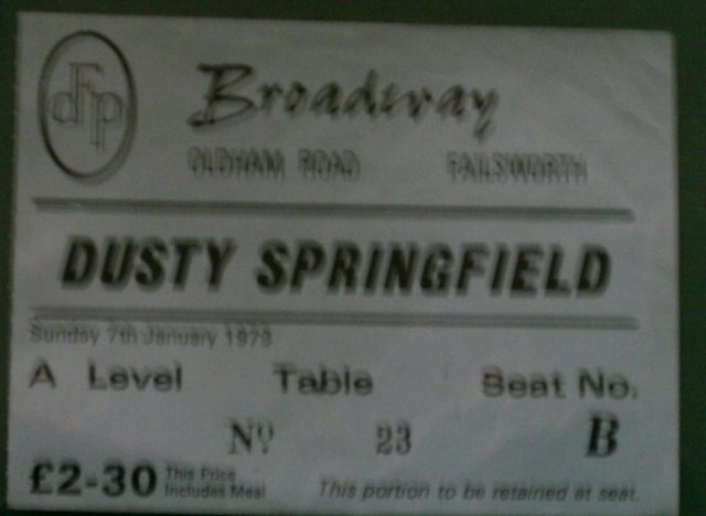 Preview of the first image of DUSTY SPRINGFIELD TICKET STUB THE BROADWAY FAILSWORTH 7/1/73.