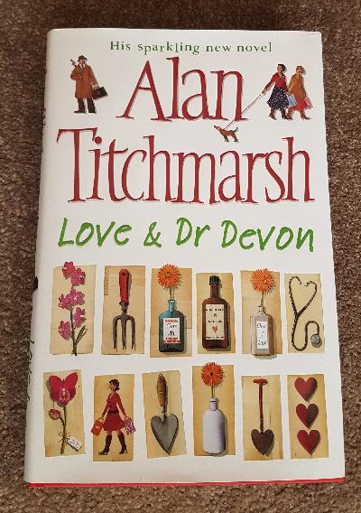 Preview of the first image of Alan Titchmarsh "Love & Doctor Devon" Hardback Book.     BX4.