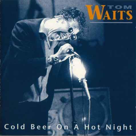 Preview of the first image of Tom Waits - Cold Beer On A Hot Night (Incl P&P).
