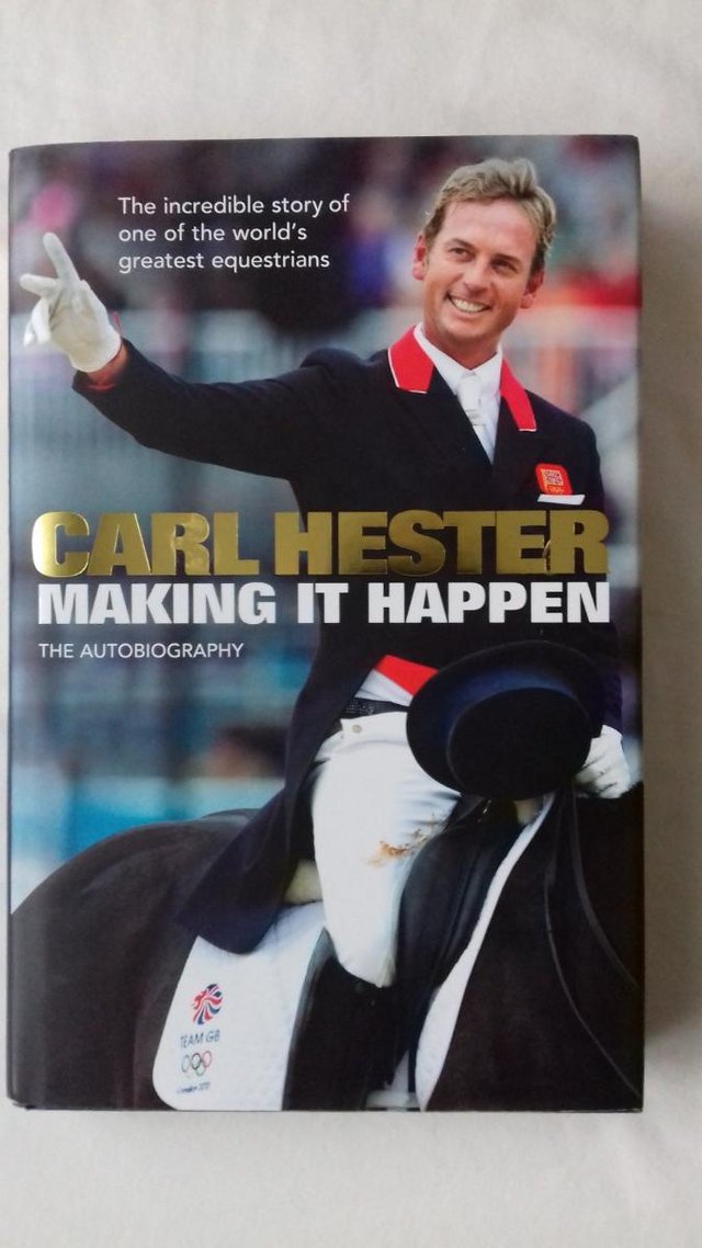 Preview of the first image of Carl Hester  Making It Happen  Dressage Hardback.