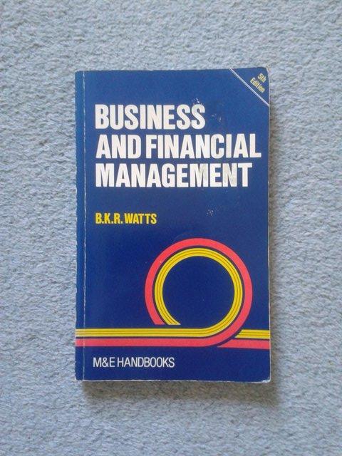 Preview of the first image of Business and Financial Management by B.K.R. Watts.
