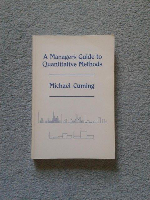 Preview of the first image of A Manager's Guide to Quantitative Methods by Michael Cuming.
